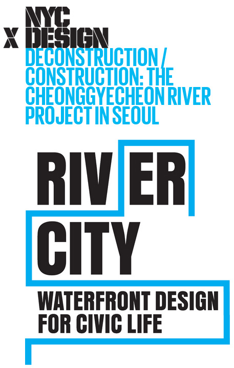 E arquitectos -NYCxDESIGN / RIVER CITY / The Cheonggyecheon River In Seoul... Un paseo dominical en Nueva York